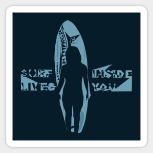 Surf lives inside you Sticker